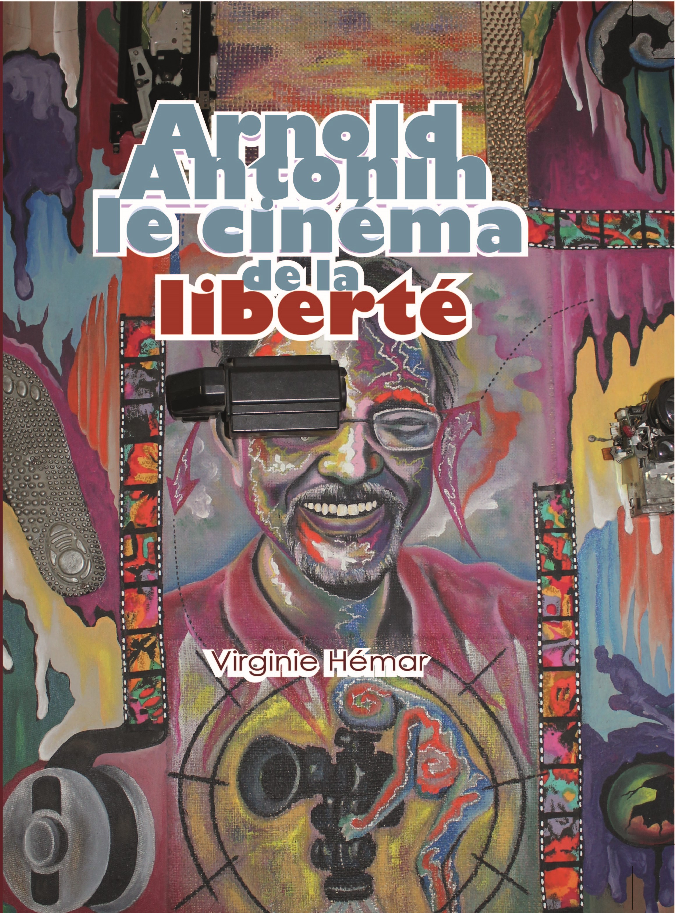 Arnold Antonin, le cinéma de la liberté