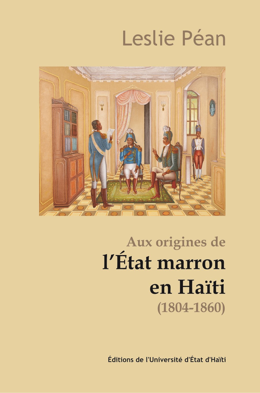 Aux origines de l'État marron en Haïti (1804-1860)