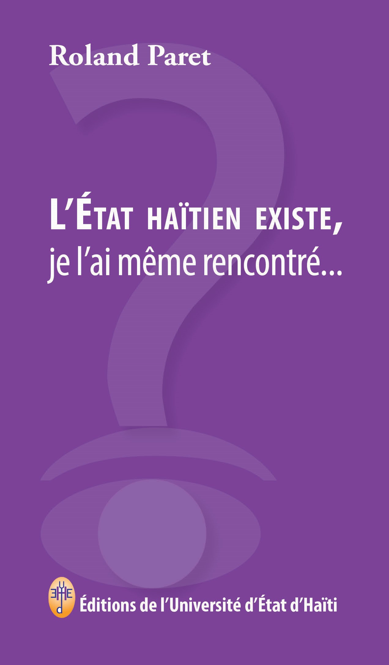 L'État haïtien existe, je l'ai même rencontré...